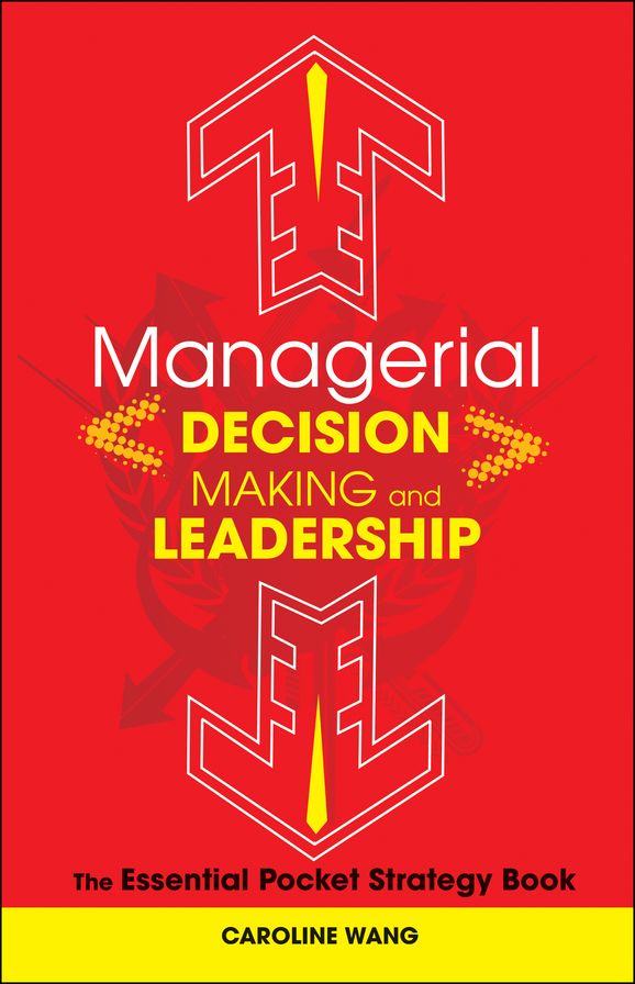 Managerial Decision Making Leadership: The Essential Pocket Strategy Book