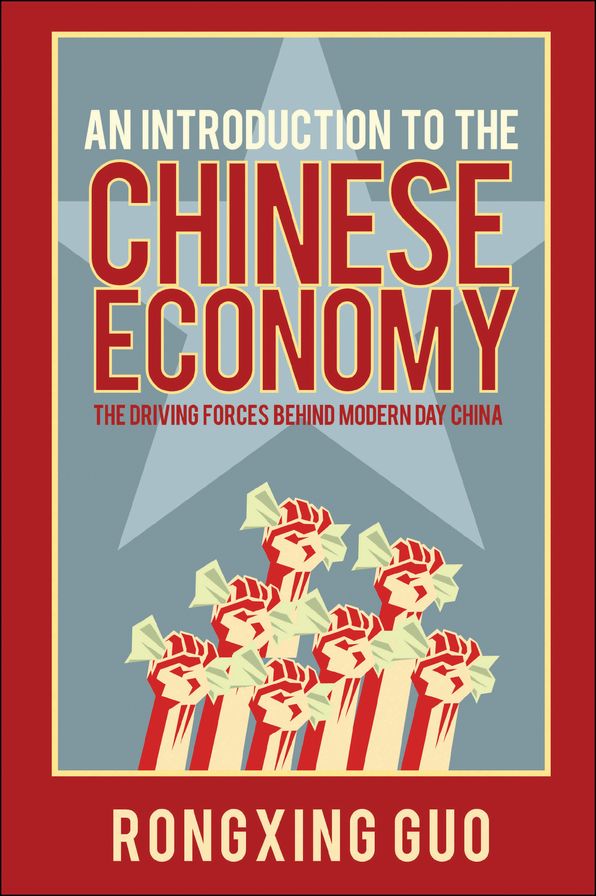 An Introduction to the Chinese Economy: The Driving Forces Behind Modern Day China