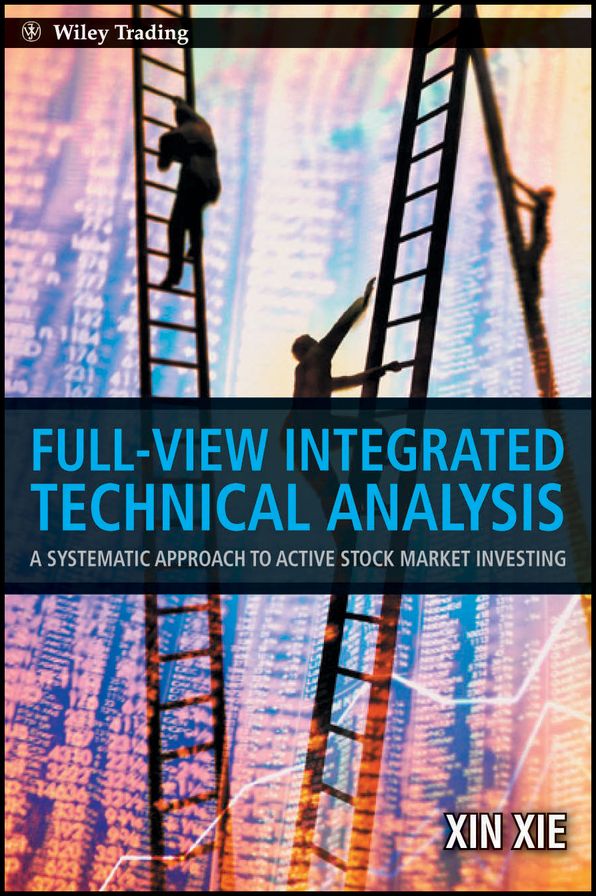 Full View Integrated Technical Analysis: A Systematic Approach to Active Stock Market Investing