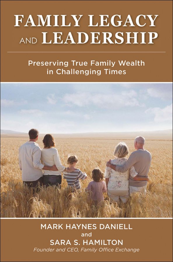 Family Legacy and Leadership: Preserving True Family Wealth in Challenging Times