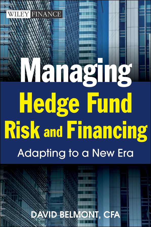 Managing Hedge Fund Risk and Financing: Adapting to a New Era