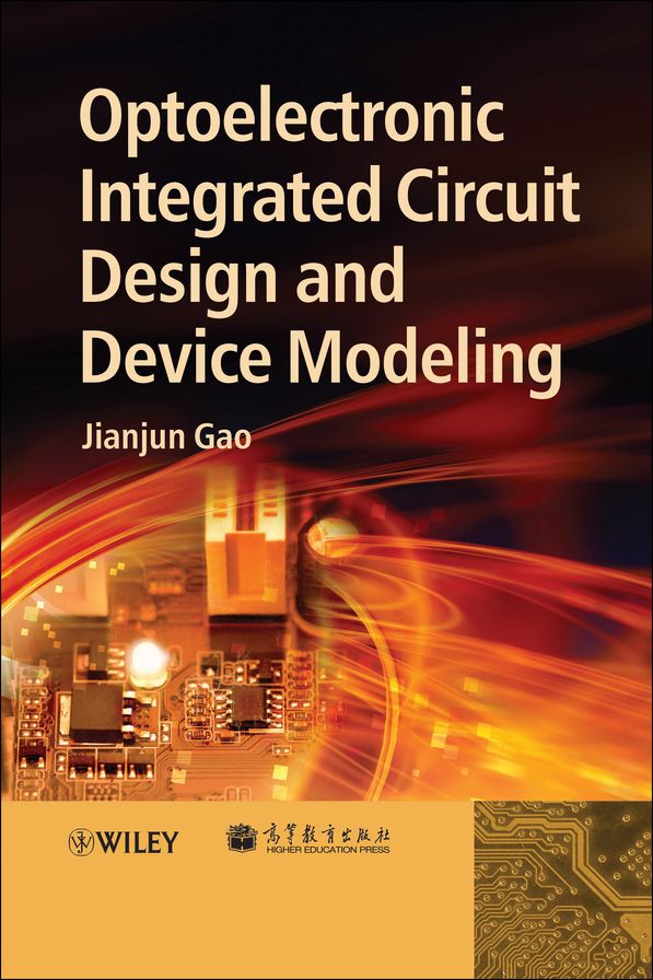 Optoelectronic Integrated Circuit Design and Device Modeling