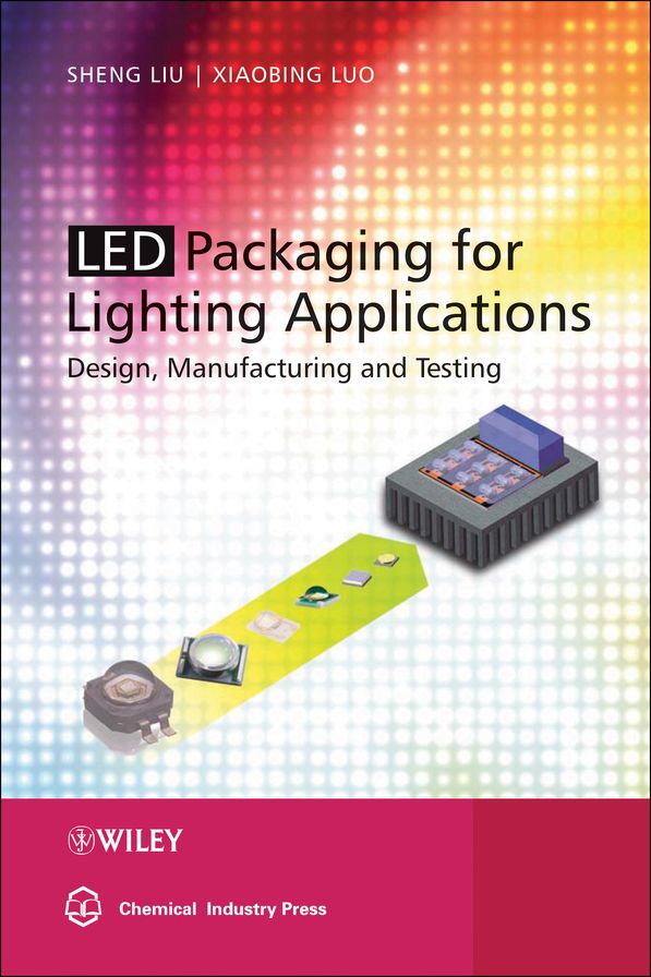 LED Packaging for Lighting Applications: Design, Manufacturing, and Testing