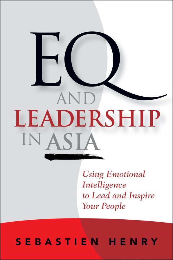 EQ and Leadership In Asia: Using Emotional Intelligence To Lead And Inspire Your People
