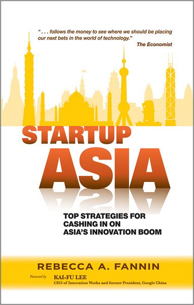Startup Asia: Top Strategies for Cashing in on Asia's Innovation Boom