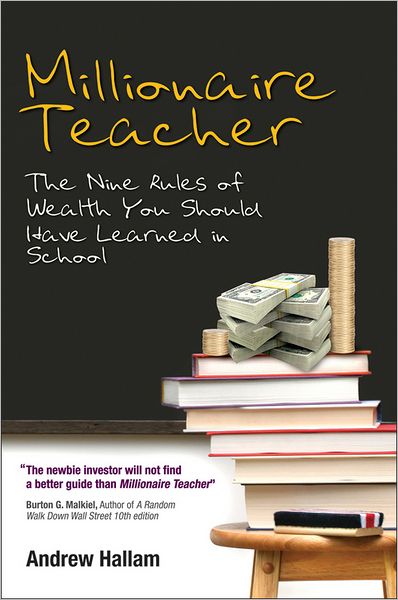 Millionaire Teacher: The Nine Rules of Wealth You Should Have Learned in School