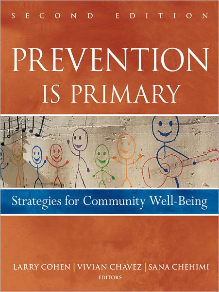 Prevention Is Primary: Strategies for Community Well Being
