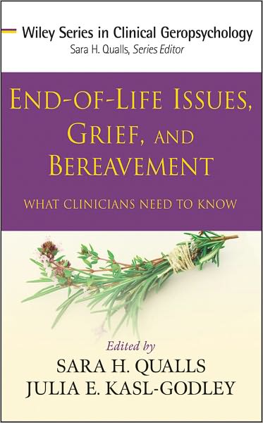 End-of-Life Issues, Grief, and Bereavement: What Clinicians Need to Know