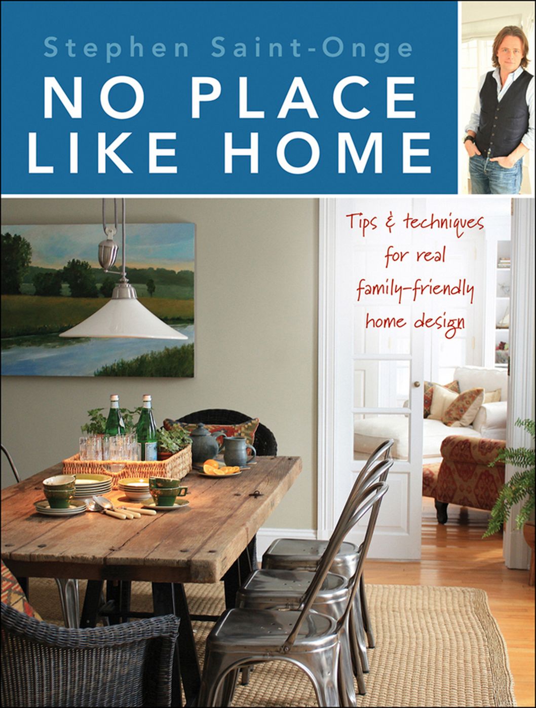 No Place Like Home: Tips & techniques for real family-friendly home design