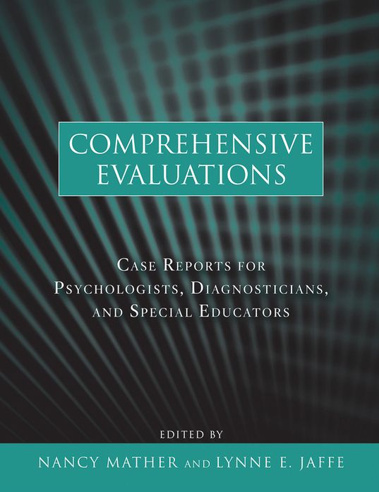 Comprehensive Evaluations: Case Reports for Psychologists, Diagnosticians, and Special Educators
