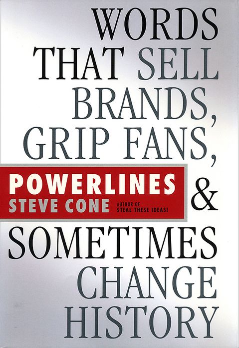 Powerlines: Words That Sell Brands, Grip Fans, and Sometimes Change History
