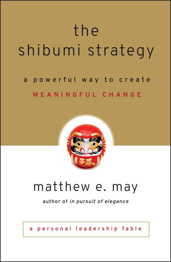 The Shibumi Strategy: A Powerful Way to Create Meaningful Change