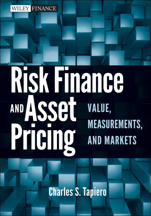 Risk Finance and Asset Pricing: Value, Measurements, and Markets