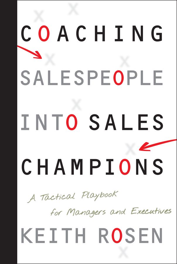 Coaching Salespeople into Sales Champions: A Tactical Playbook for Managers and Executives