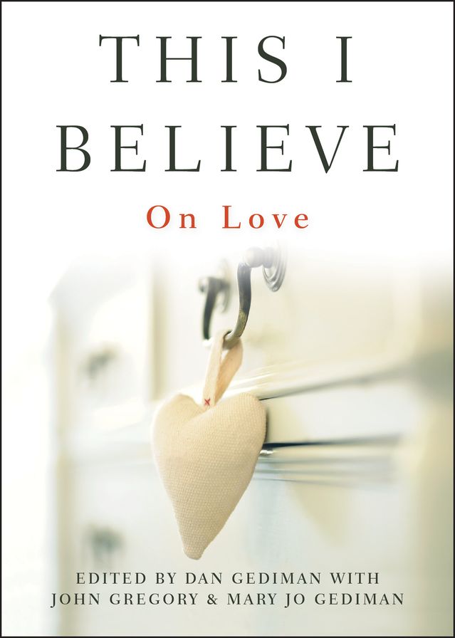 This I Believe: On Love