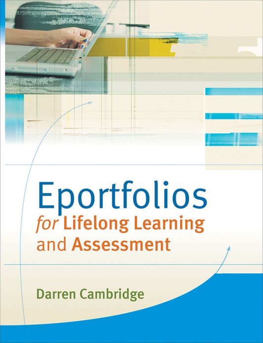 Eportfolios for Lifelong Learning and Assessment