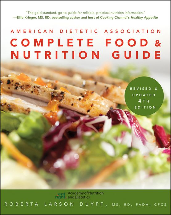 American Dietetic Association Complete Food and Nutrition Guide, Revised and Updated 4th Edition