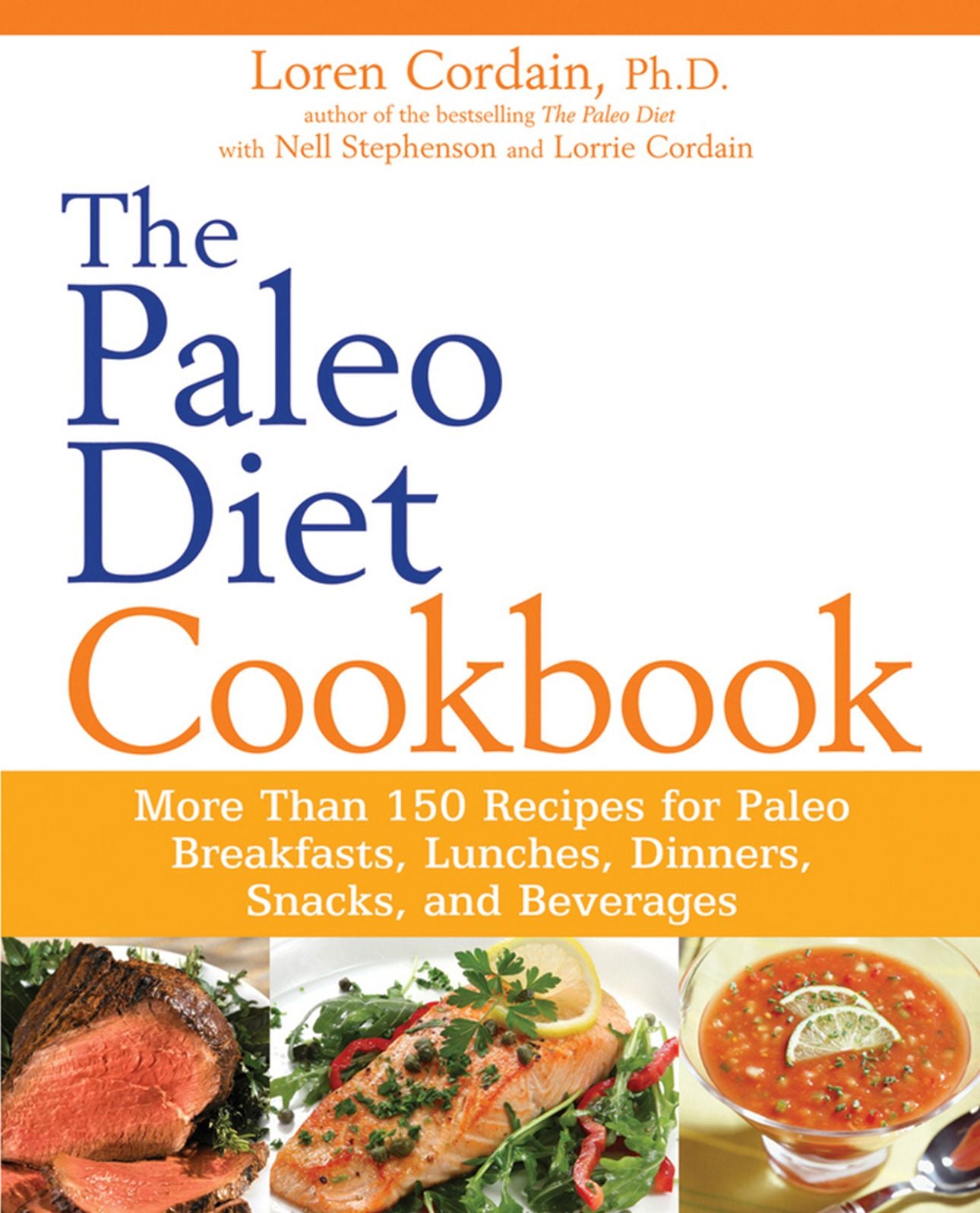 The Paleo Diet Cookbook: More than 150 recipes for Paleo Breakfasts, Lunches, Dinners, Snacks, and Beverages