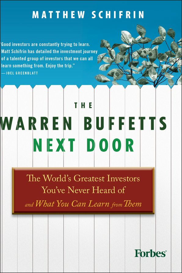 The Warren Buffetts Next Door: The World's Greatest Investors You've Never Heard Of and What You Can Learn From Them