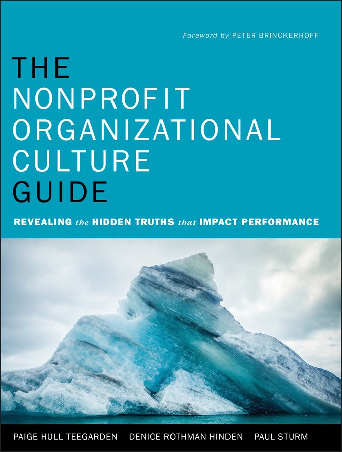 The Nonprofit Organizational Culture Guide: Revealing the Hidden Truths That Impact Performance
