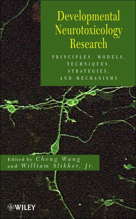 Developmental Neurotoxicology Research: Principles, Models, Techniques, Strategies, and Mechanisms