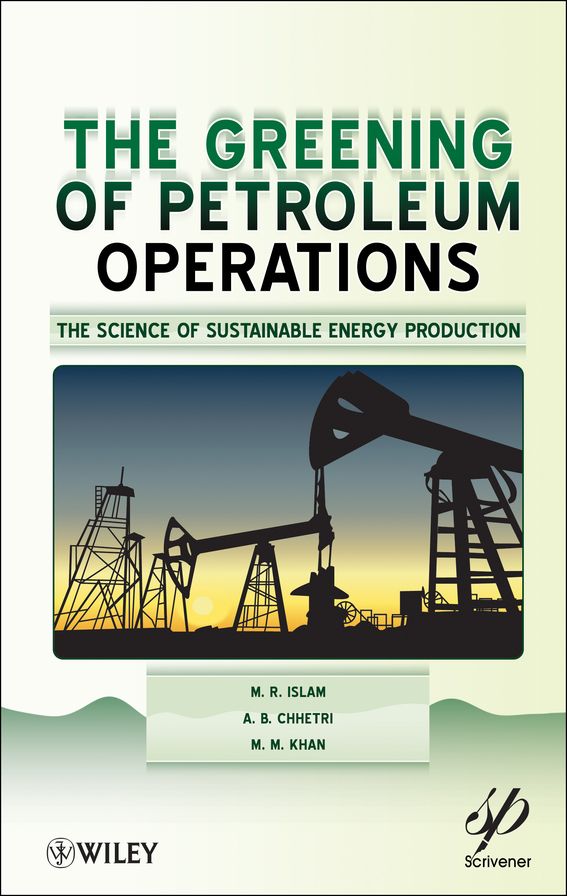 Greening of Petroleum Operations: The Science of Sustainable Energy Production
