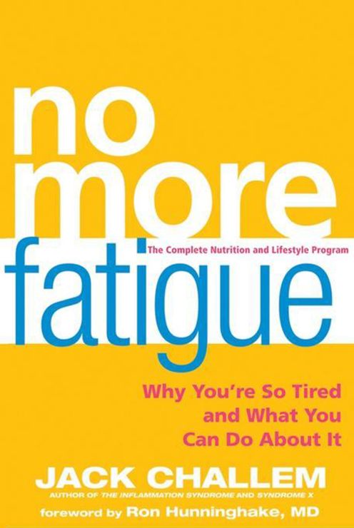 No More Fatigue: Why You're So Tired and What You Can Do About It