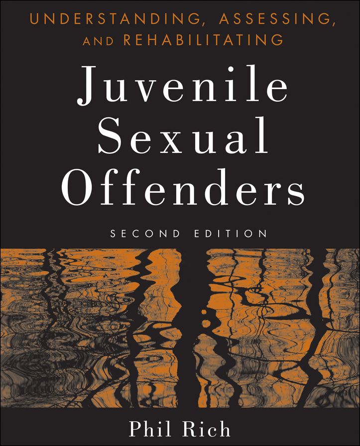 Understanding, Assessing and Rehabilitating Juvenile Sexual Offenders