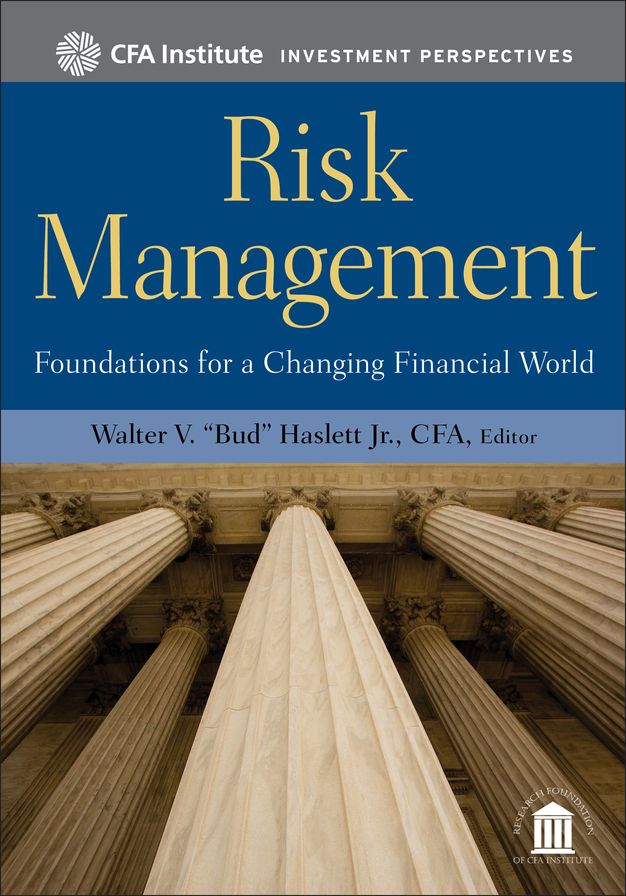 Risk Management: Foundations For a Changing Financial World