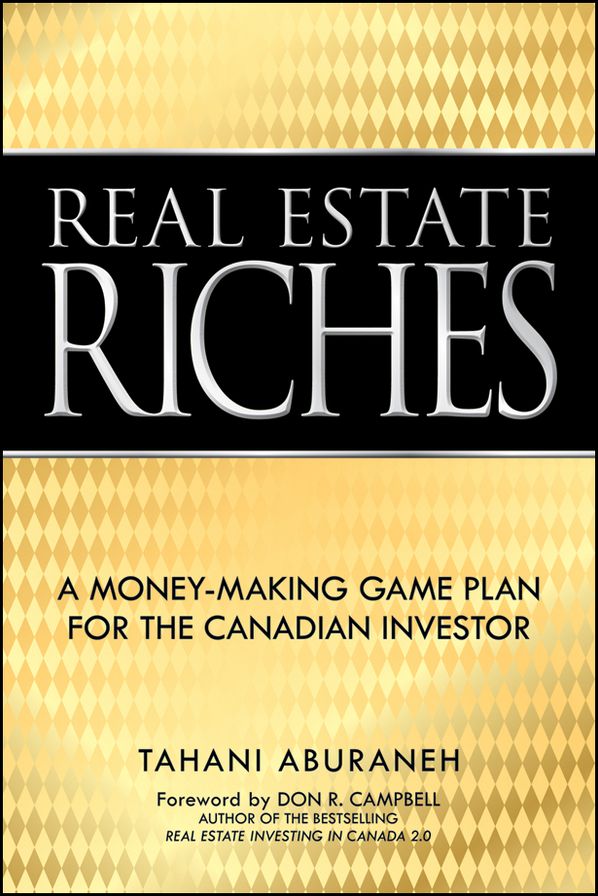 Real Estate Riches: A Money-Making Game Plan for the Canadian Investor