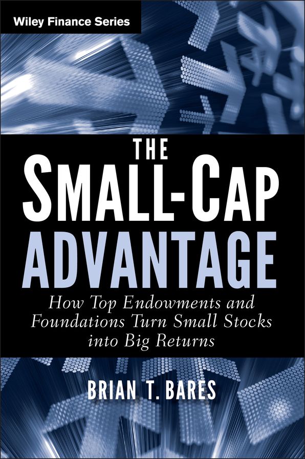 The Small-Cap Advantage: How Top Endowments and Foundations Turn Small Stocks into Big Returns