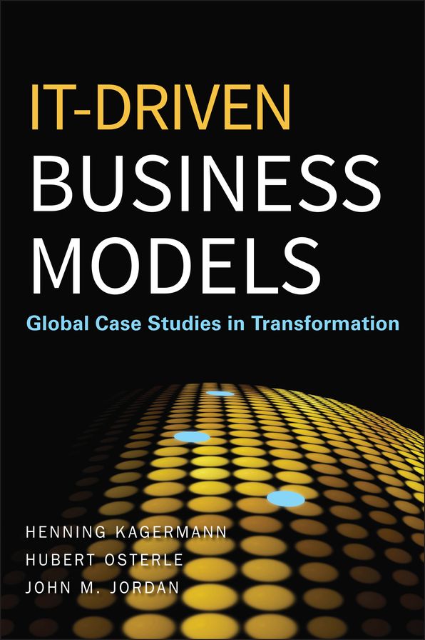 IT-Driven Business Models: Global Case Studies in Transformation