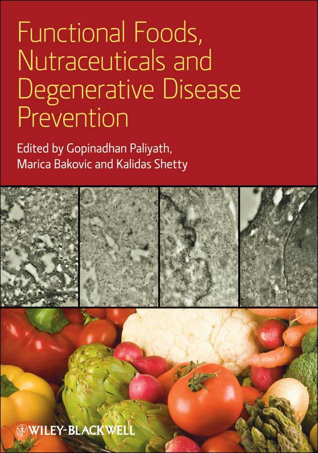 Functional Foods, Nutraceuticals and Degenerative Disease Prevention