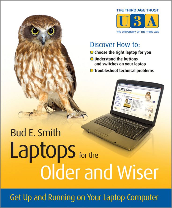 Laptops for the Older and Wiser: Get Up and Running on Your Laptop Computer