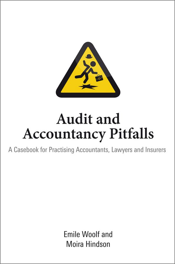 Audit and Accountancy Pitfalls: A Casebook for Practising Accountants, Lawyers and Insurers