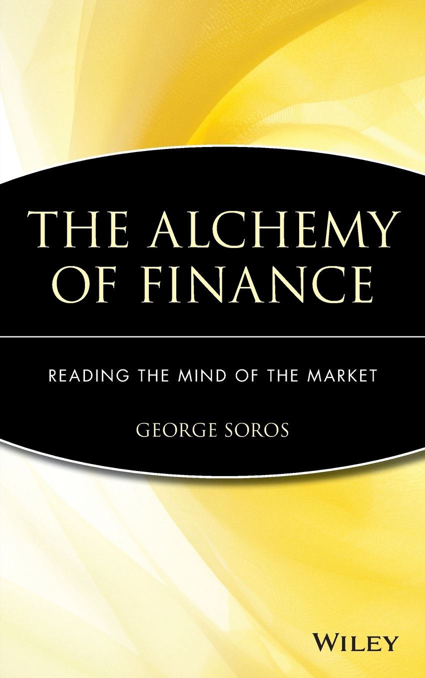 The Alchemy of Finance: Reading the Mind of the Market