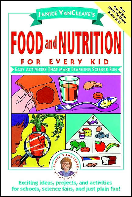 Food and Nutrition for Every Kid: Easy Activities That Make Learning Science Fun