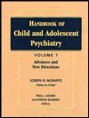 Handbook of Child and Adolescent Psychiatry, Advances and New Directions
