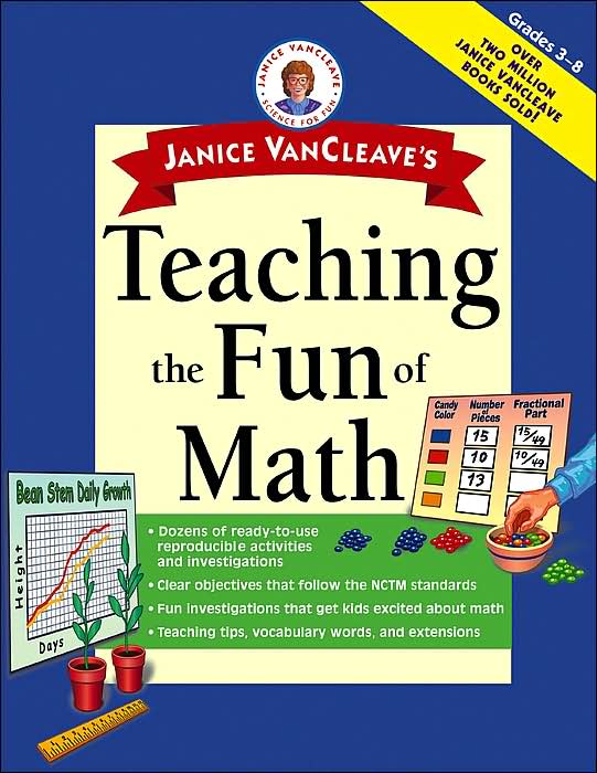 Janice VanCleave's Teaching the Fun of Math