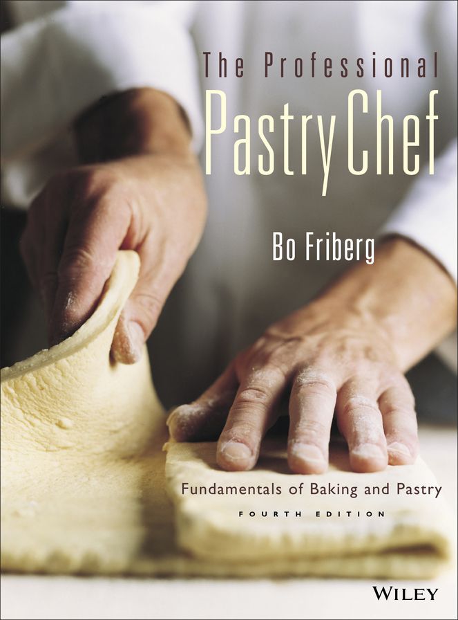 Professional Pastry Chef: Fundamentals of Baking and Pastry, 4th Edition