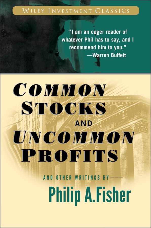 Common Stocks and Uncommon Profits and Other Writings (Wiley Investment Classics Series)