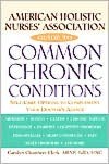 American Holistic Nurses' Association Guide to Common Chronic Conditions: Self-Care Options to Complement Your Doctor's Advice