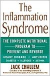 The Inflammation Syndrome: The Complete Nutritional Program to Prevent and Reverse Heart Disease, Arthritis, Diabetes, Allergies, and Asthma