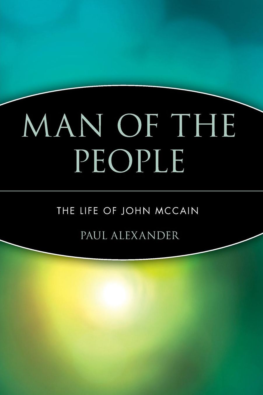 Man of the People: The Life of John McCain