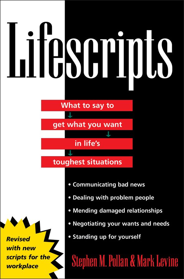 Lifescripts: What to Say to Get What You Want in Life's Toughest Situations