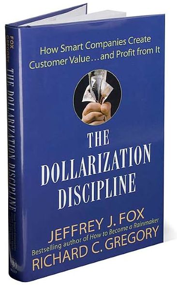 Dollarization Discipline: How Smart Companies Create Customer Value... and Profit from It