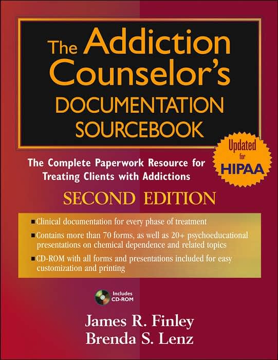 The Addiction Counselor's Documentation Sourcebook: The Complete Paperwork Resource for Treating Clients with Addictions