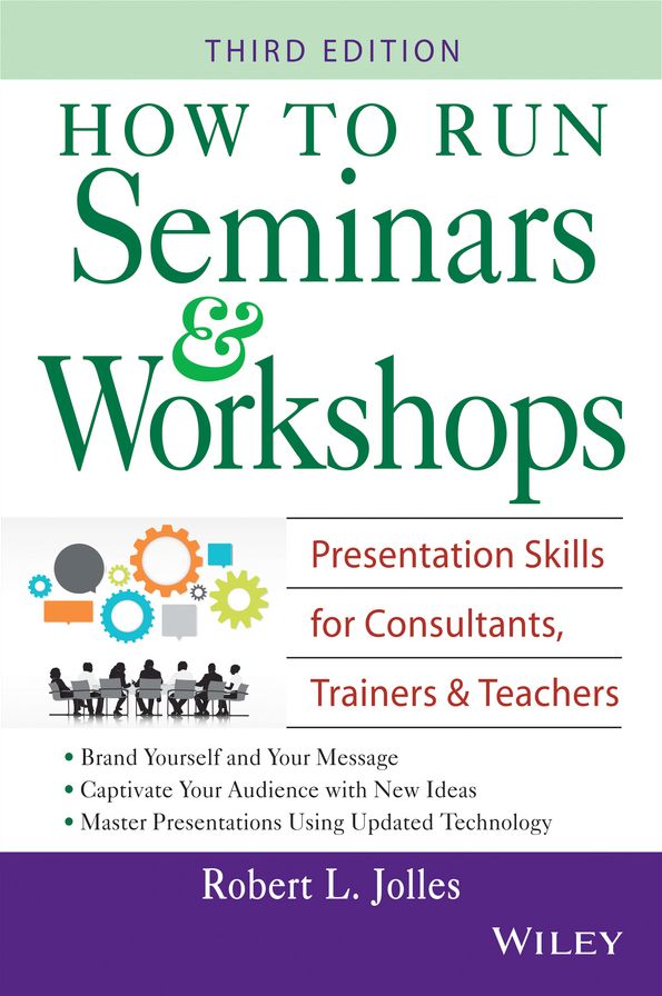 How to Run Seminars and Workshops: Presentation Skills for Consultants, Trainers and Teachers