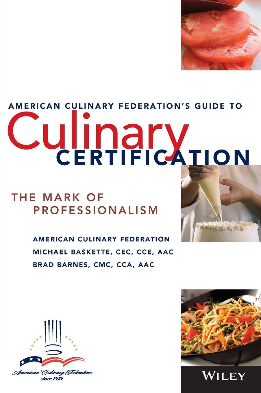 American Culinary Federation's Guide to Culinary Certification: The Mark of Professionalism