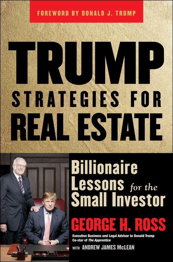 Trump Strategies for Real Estate: Billionaire Lessons for the Small Investor